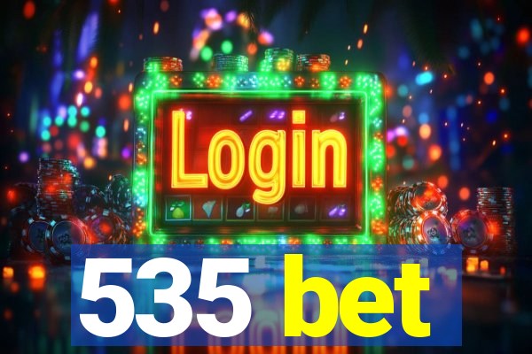 535 bet